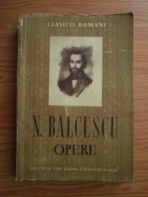 Nicolae Balcescu - Opere (1952) foto