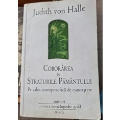 Judith vin Halle - Coborarea in straturile pamantului, pe calea antroposofica de cunoastere