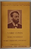 TEORIA FATALISMULUI , TEORIA ONDULATIEI UNIVERSALE DE VASILE CONTA *EXEMPLAR RELEGAT
