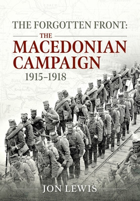 The Forgotten Front: The Macedonian Campaign, 1915-1918 foto