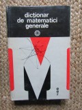 DICTIONAR DE MATEMATICI GENERALE de VASILE BOBANCU , 1974