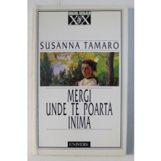MERGI UNDE TE POARTA INIMA de SUSANNA TAMARO , 1999