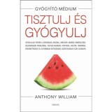 Tisztulj &eacute;s gy&oacute;gyulj - Anthony William