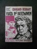 EDOUARD HERRIOT - VIATA LUI BEETHOVEN