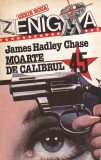 James Hadley Chase - Moarte de calibrul 45, Carte politista romana, 1994, Buna, Brosata, 221 pagini, 13x20 cm