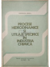 Gheorghita Jinescu - Procese hidrodinamice si utilaje specifice in industria chimica (Editia: 1983) foto