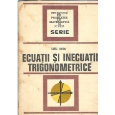 Ecuatii si inecuatii trigonometrice - Fanica Turtoiu