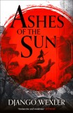 Ashes of the Sun | Django Wexler