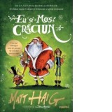 Eu si Mos Craciun - Matt Haig, Cristina Jinga