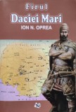 Firul Daciei Mari (cu Semnatura Autorului) - Ion N. Oprea, Editura Armonii Culturale, Istorie, Romana, 2017