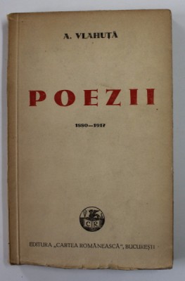 POEZII de A. VLAHUTA 1880 - 1917 , APARUTA 1942 foto