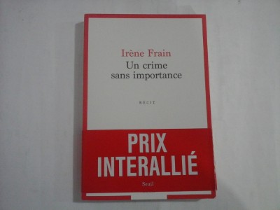 IRENE FRAIN - UN CRIME SANS IMPORTANCE - RECIT foto