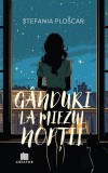 Ganduri la miezul noptii - Stefania Ploscar - Creator-Libris