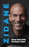 Cele două vieți ale lui Zidane - Paperback brosat - Jean Philippe, Patrick Fort - Preda Publishing