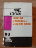 Structura semiologica a structuralismului- Aurel Codoban