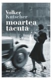 Moartea tăcută. Al doilea caz al comisarului Gereon Rath - Paperback brosat - Volker Kutscher - Lebăda Neagră