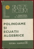 L Panaitopol, I C Draghicescu, "Polinoame si ecuatii algebrice" - Albatros - 1980