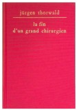 La fin d&#039;un grand chirurgien/ Jurgen Thorwald exemplar numerotat