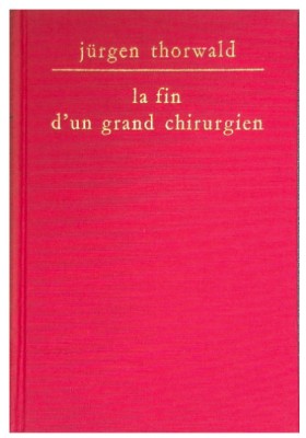 La fin d&amp;#039;un grand chirurgien/ Jurgen Thorwald exemplar numerotat foto