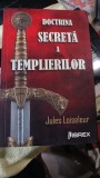 Doctrina Secreta a Templerilor - Jules Loiseleur