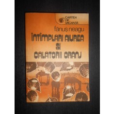 Fanus Neagu - Intamplari aiurea si calatorii oranj