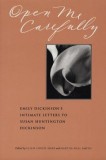 Open Me Carefully: Emily Dickinson&#039;s Intimate Letters - Susan Huntington Dickinson | Carte in Engleza