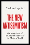 The New Antisemitism: The Resurgence of an Ancient Hatred in the Modern World