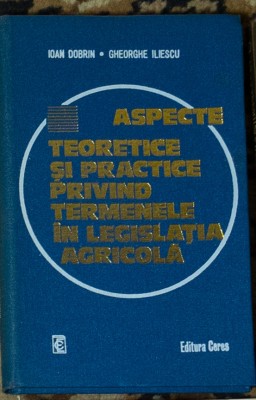 Dobrin - Aspecte teoretice si practice privind termenele in legislatia agricola foto