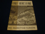 Mic indreptar turistic - Baile Herculane - 1966, Alta editura