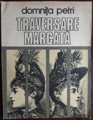 DOMNITA PETRI - TRAVERSARE MARCATA (POEZII) [editia princeps, 1987] foto