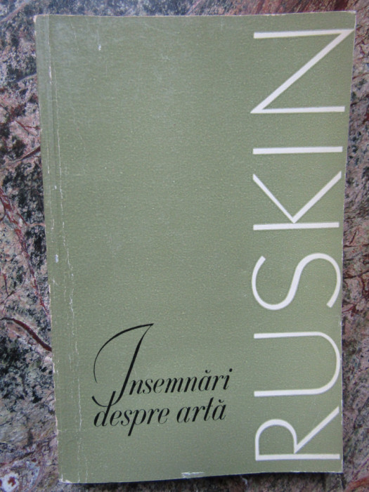 INSEMNARI DESPRE ARTA de JOHN RUSKIN , 1968