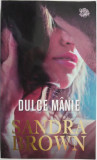 Dulce manie &ndash; Sandra Brown