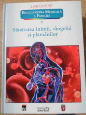 ENCICLOPEDIA MEDICALA A FAMILIEI VOL.V (5) SANATATEA INIMII, SANGELUI SI PLAMANILOR-COORDONATOR YVES MORIN foto