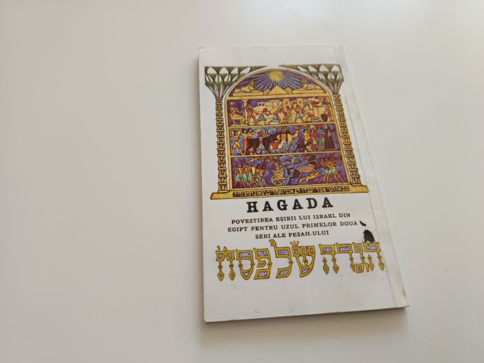 HAGADA. POVESTEA IESIRII LUI ISRAEL DIN EGIPT PT. PRIMELE DOUA SERI DE PESAH/ PAȘTELE EVREIESC. EDITIE BILINGVA EBRAICA- ROM&Acirc;NĂ