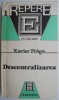 Descentralizarea - Xavier Frege - Carte Economie, Afaceri