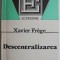 Descentralizarea &ndash; Xavier Frege