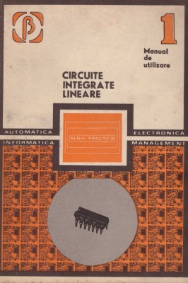 A. Vatasescu, M. Bodea, A. Hartular, B. Schuster - Circuite integrate lineare - manual de utilizare vol.1-4 - 128593 foto