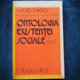 Cumpara ieftin ONTOLOGIA EXISTENTEI SOCIALE - GEORG LUKAS - VOL. 1