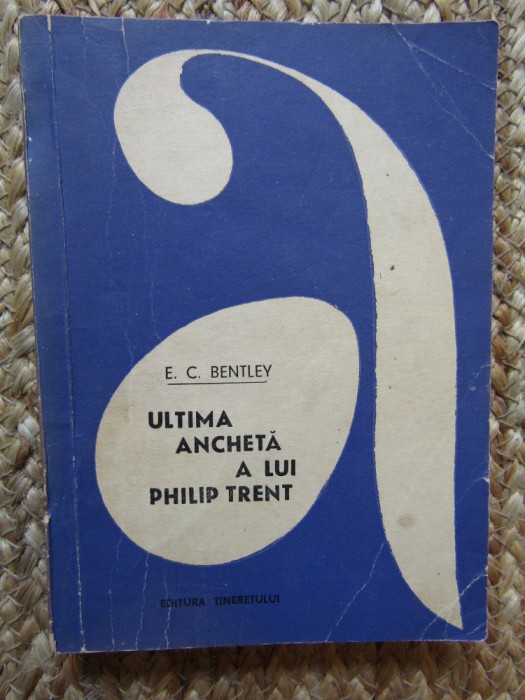 Ultima ancheta a lui Philip Trent &ndash; E. C. Bentley
