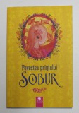 POVESTEA PRINTULUI SOBUR traducere din limba bengali de AMITA BHOSE , ilustratii de ADRIANA CRACIUNESCU , 2016