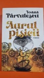 Ioana Parvulescu - Aurul Pisicii