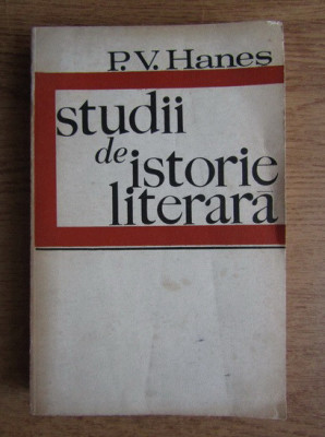 Petre V. Hanes - Studii de istorie literara foto