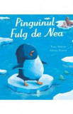 Pinguinul Fulg de Nea - Tony Mitton, Alison Brown