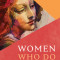 Women Who Do: Female Disciples in the Gospels