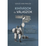 Kih&iacute;v&aacute;sok &eacute;s v&aacute;laszok - Gazdas&aacute;g, politika &eacute;s az elitek Finnorsz&aacute;gban &eacute;s Magyarorsz&aacute;gon 1945-1990 - Szegő Iv&aacute;n Mikl&oacute;s