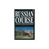 The New Penguin Russian Course the New Penguin Russian Course: A Complete Course for Beginners a Complete Course for Beginners