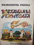 Elisabeta Preda - Bostanaria fermecata (editia 1985)