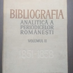 BIBLIOGRAFIA ANALITICA A PERIODICELOR ROMANESTI - VOL II - 1851-1858 - PARTEA I