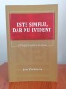 Jim Dornan, Este simplu, dar nu evident. Zece lucruri pe care le știu acum și pe care aș fi vrut să le știu atunci
