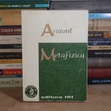 ARISTOTEL - METAFIZICA , TRADUCERE ST. BEZDECHI , 1999 *
